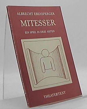 gebrauchtes Buch – Albrecht Ebensperger – Mitesser ein Spiel in drei Akten Theatertext