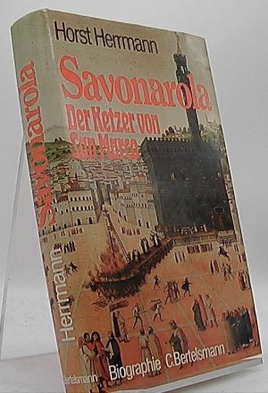 Savonarola : d. Ketzer von San Marco.