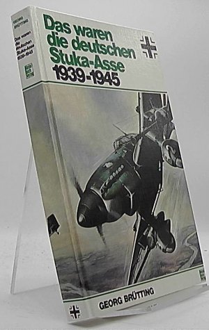 gebrauchtes Buch – Georg Brütting – Das waren die deutschen Stuka-Asse : 1939 - 1945.