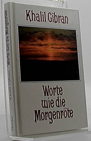 Worte wie die Morgenröte. [Ausgew. u. eingeleitet von Rose Marie Krizanits]