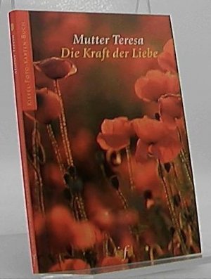 gebrauchtes Buch – Mutter Teresa. Die Kraft der Liebe