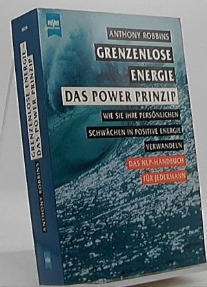 gebrauchtes Buch – Anthony Robbins – Grenzenlose Energie, das Powerprinzip. Wie Sie Ihre persönlichen Schwächen in positive Energie verwandeln.