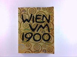 antiquarisches Buch – Wiem um 1900. Ausstellung, veranstaltet vom Kulturamt der Stadt Wien, 5. Juni bis 30. August 1964