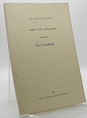 antiquarisches Buch – Johann Nicolussi – Christ und Antichrist. Sechster Teil. Der Unchrist