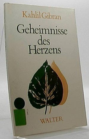 Geheimnisse des Herzens. Kahlil Gibran. [Die Übers. besorgte Eva Hirsch]