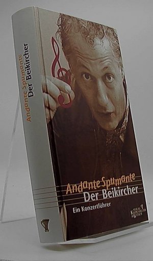 Andante Spumante. Der Beikircher. Ein Konzertführer