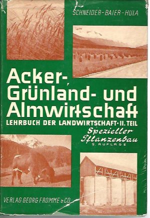 Acker-, Grünland- und Almwirtschaft. Lehrbuch der Landwirtschaft - II. Teil. Spezieller Pflanzenbau