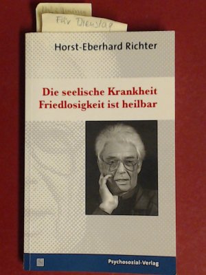 gebrauchtes Buch – Richter, Horst-Eberhard  – Die seelische Krankheit Friedlosigkeit ist heilbar. Edition psychosozial.