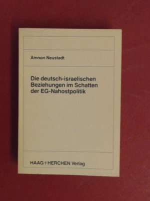 Die deutsch-israelischen Beziehungen im Schatten der EG-Nahostpolitik.