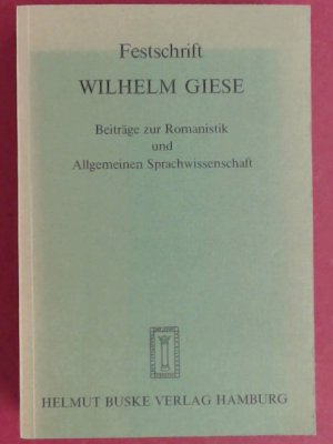 gebrauchtes Buch – Giese, Wilhelm (Mitwirkender) und Harald Haarmann – Festschrift Wilhelm Giese. Beiträge zur Romanistik und allgemeinen Sprachwissenschaft. Hrsg. und redigiert von Harald Haarmann und Michael Studemund.