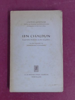 Ibn Chaldun. Ausgewählte Abschnitte aus der muqaddima.