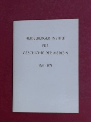 antiquarisches Buch – Heidelberger Institut für Geschichte der Medizin. 1961 - 1971.