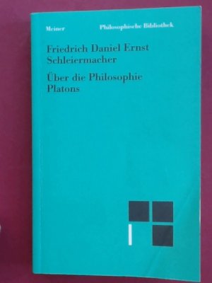 Über die Philosophie Platons. Geschichte der Philosophie. Vorlesungen über Sokrates und Platon (zwischen 1819 und 1823). Die Einleitungen zur Übersetzung […]