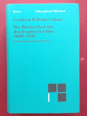 Der Briefwechsel mit den Jesuiten in China (1689 - 1714). Herausgegeben mit einer Einleitung versehen von Rita Widmeier. Textherstellung und Übersetzung […]