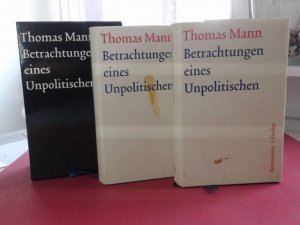 Betrachtungen eines Unpolitischen (vollständig in 2 Bänden). Band 1, herausgegeben und textkritisch durchgesehen von Hermann Kurzke. Band 2: Kommentar […]