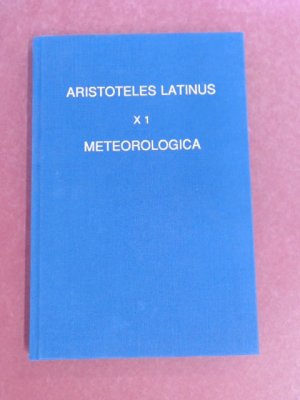 Meteorologica. Liber Quartus. Translatio Henrici Aristippi. Edidit Elisa Rubino. Band X1 out of the series "Aristoteles Latinus."