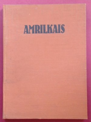 Amrilkais der Dichter und König. Sein Leben dargestellt in seinen Liedern. Aus dem Arabischen übertragen von Friedrich Rückert. In zweiter, vom Dichter […]