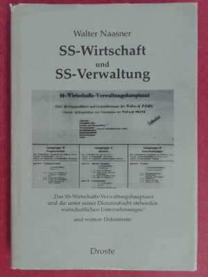 SS-Wirtschaft und SS-Verwaltung. "Das SS-Wirtschafts-Verwaltungshauptamt und die unter seiner Dienstaufsicht stehenden wirtschaftlichen Unternehmungen […]
