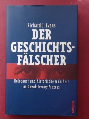 Der Geschichtsfälscher. Holocaust und historische Wahrheit im David-Irving-Prozess. Aus dem Englischen von Udo Rennert.