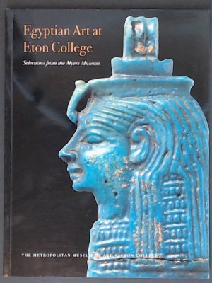 Egyptian art at Eton College. Selection from the Myers Museum.