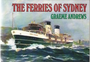 gebrauchtes Buch – Graeme Andrews – The Ferries of Sydney.