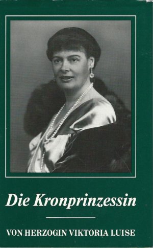 gebrauchtes Buch – Viktoria Luise – Die Kronprinzessin.