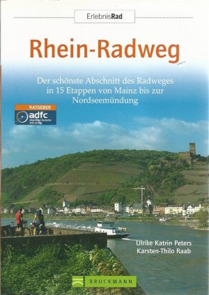 gebrauchtes Buch – Raab, Karsten-Thilo und Ulrike Katrin Peters – ErlebnisRad Rhein-Radweg. Der schönste Abschnitt des Radwegs in 15 Etappen von Mainz bis zur Nordseemündung. ErlebnisRad; Ratgeber / Adfc, Allgemeiner Deutscher Fahrrad-Club.