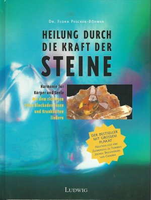 gebrauchtes Buch – Flora Peschek-Böhmer – Heilung durch die Kraft der Steine. Inneres Gleichgewicht und Harmonie für Seele und Körper. Den richtigen Stein finden, Blockaden lösen, Krankheiten lindern. Gesundheit und Natur.