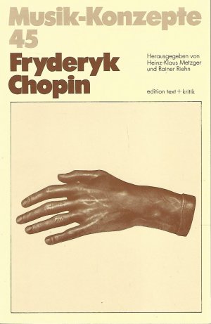 gebrauchtes Buch – Joachim Kaiser – Musik-Konzepte. Fryderyk Chopin. Musik-Konzepte ; H. 45.