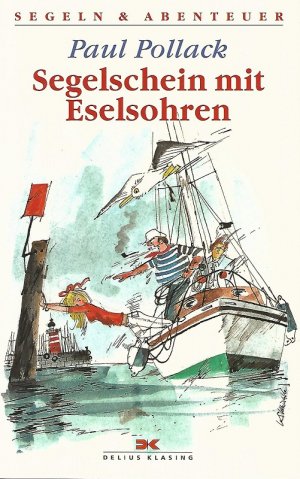 Segelschein mit Eselohren. Hauptsache heiter - Abenteuer eines Charterkippers. Segeln & Abenteuer.