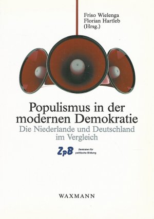 gebrauchtes Buch – Wielenga, Friso und Florian Hartleb – Populismus in der modernen Demokratie. Die Niederlande und Deutschland im Vergleich.