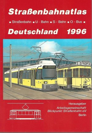 Straßenbahnatlas. Straßenbahn-U-Bahn-S-Bahn-O-Bus. Deutschland 1996.