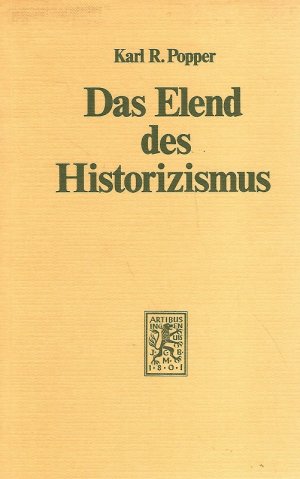 Das Elend des Historizismus. Die Einheit der Gesellschaftswissenschaften. Studien in den Grenzbereichen der Wirtschafts- und Sozialwissenschaften. Band 3.