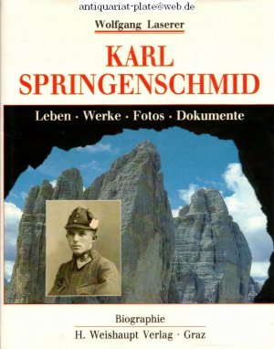 gebrauchtes Buch – Springenschmid, Karl - Laserer und Wolfgang – Karl Springenschmid. Leben. Werke. Fotos. Dokumente.