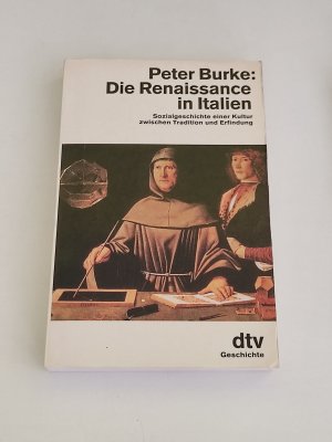 Die Renaissance in Italien : Sozialgeschichte einer Kultur zwischen Tradition u. Erfindung