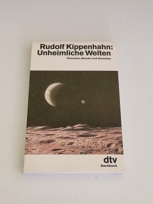 Unheimliche Welten : Planeten, Monde und Kometen