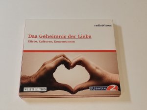 neues Hörbuch – Radiowissen-Gesellschaft – Das Geheimnis der Liebe : Küsse, Kulturen, Konventionen