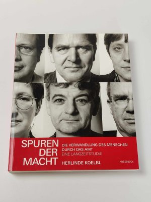 Spuren der Macht : Die Verwandlung des Menschen durch das Amt ; eine Langzeitstudie