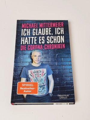 gebrauchtes Buch – Michael Mittermeier – Ich glaube, ich hatte es schon : Die Corona-Chroniken