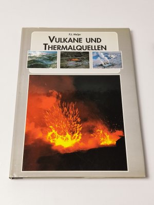 gebrauchtes Buch – Meijer, Peter J – Vulkane und Thermalquellen