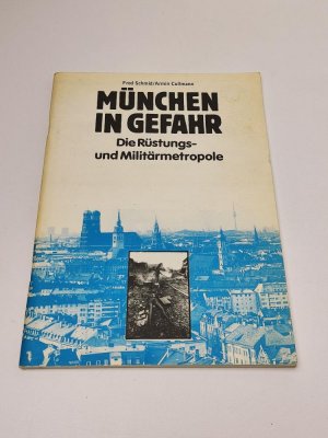 München in Gefahr : Rüstungs- und Militärzentrum München