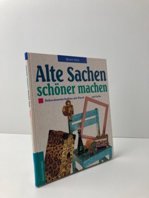 Alte Sachen schöner machen - Dekorationstechniken mit Pinsel und Farbe