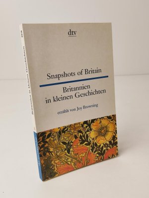 gebrauchtes Buch – Joy Browning – Snapshots of Britain - Britannien in kleinen Geschichten: Engl.-Dtsch. Texte für Einsteiger (dtv zweisprachig)