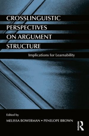 Crosslinguistic Perspectives on Argument Structure - Implications for Learnability