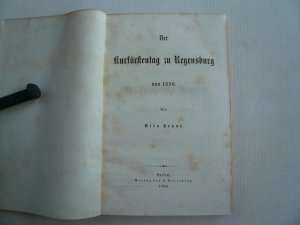 Der Kurfürstentag zu Regensburg von 1630. Heyne Otto Format: 21