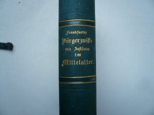 Frankfurter Bürgerzwiste und Zustände im Mittelalter / Ein auf u