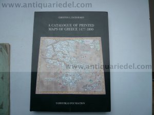 A Catalogue of printed Maps of Greece 1477-1800. Zacharakis, Chr