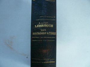 Lutze, Arthur: Lehrbuch der Homöopathie. Lutze, Arthur: Verlag: Köthen (Cöthen), Eigenthum des Verfassers; In Commission bei F.A. Eupel in Sonderhausen […]