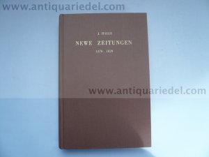 Newe Zeitungen, Nachschlagewerk-Publizistik  PUBLIZISTIK   NEWE ZEITUNGEN, Relationen, Flugschriften, Flugblätter, Einblattdrucke von 1470 bis 1820. Einleitung über die Anfänge der gedruckten Zeitungen v. Adolf Dresler. Nachdruck, B. de Graaf, 1967, das Original erschien in München 1929. Gr.-8°. Mit 72 Textabb. 404 S.  Wichtiges Nachschlagewerk u. Beitrag zur Geschichte der Zeitungen. -