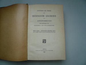 Zeitschrift des Vereins für Thüringische Geschichte und Altertumskunde, Neue Folge, achtundzwanzigster (28.) Band, der ganzen Folge sechsunddreissigster […]